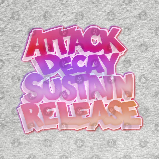 ADSR - ATTACK DECAY SUSTAIN RELEASE by CreativeOpus